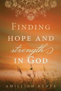 bokomslag Finding Hope and Strength in God