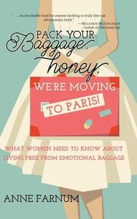 bokomslag Pack Your Baggage, Honey, We're Moving to Paris!