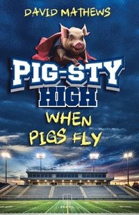 bokomslag Pig-Sty High: When Pigs Fly
