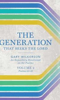 bokomslag The Generation that Seeks the Lord: An Expository Devotional on the Psalms, Volume 2