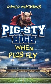 bokomslag Pig-Sty High: When Pigs Fly