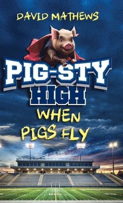 bokomslag Pig-Sty High: When Pigs Fly