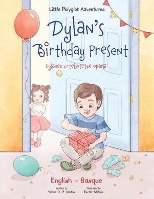 Victor Dias de Oliveira Santos - Dylan's Birthday Present / Dylanen Urtebetetze Oparia - Bilingual Basque and English Edition, Häftad