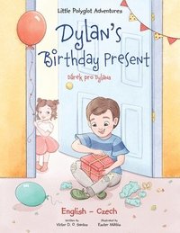 bokomslag Dylan's Birthday Present / Dárek Pro Dylana - Bilingual Czech and English Edition