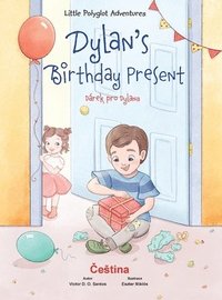 bokomslag Dylan's Birthday Present / Drek Pro Dylana - Czech Edition