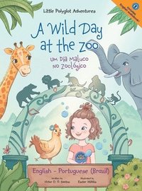 bokomslag A Wild Day at the Zoo / Um Dia Maluco No Zoolgico - Bilingual English and Portuguese (Brazil) Edition