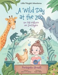 bokomslag A Wild Day at the Zoo / Um Dia Maluco No Zoolgico - Portuguese (Brazil) Edition