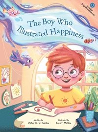 bokomslag Boy Who Illustrated Happiness