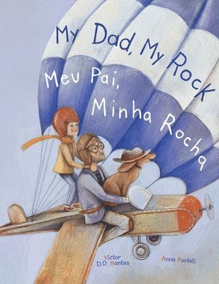 bokomslag My Dad, My Rock / Meu Pai, Minha Rocha - Bilingual English and Portuguese (Brazil) Edition