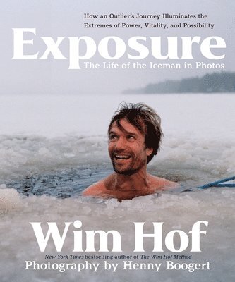 Exposure: How an Outlier's Journey Illuminates the Extremes of Power, Vitality, and Possibility 1