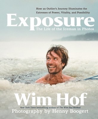 Exposure: How an Outlier's Journey Illuminates the Extremes of Power, Vitality, and Possibility 1