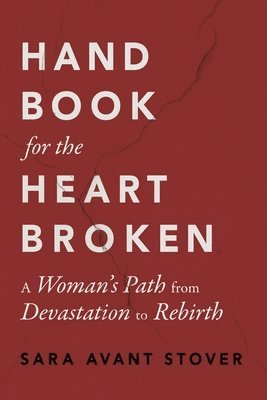 Sara Avant Stover - Handbook for the Heartbroken, Häftad