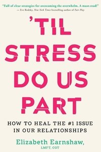 bokomslag 'Til Stress Do Us Part: How to Heal the #1 Issue in Our Relationships