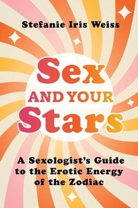 bokomslag Sex and Your Stars
