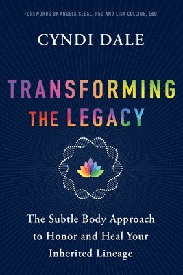 Cyndi Dale - Transforming the Legacy, Häftad