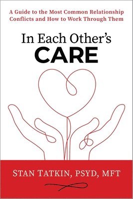 Stan Tatkin - In Each Other's Care, Häftad