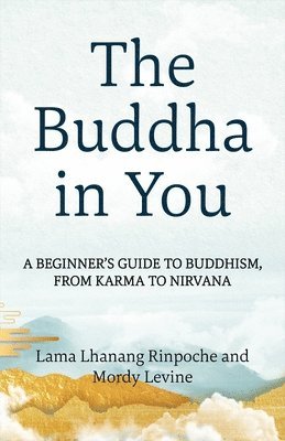 Lama Lhanang Rinpoche, Mordy Levine - Buddha in You, Häftad