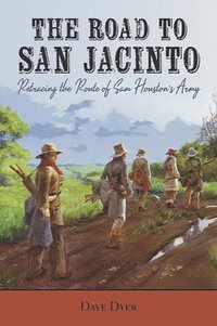 bokomslag The Road to San Jacinto