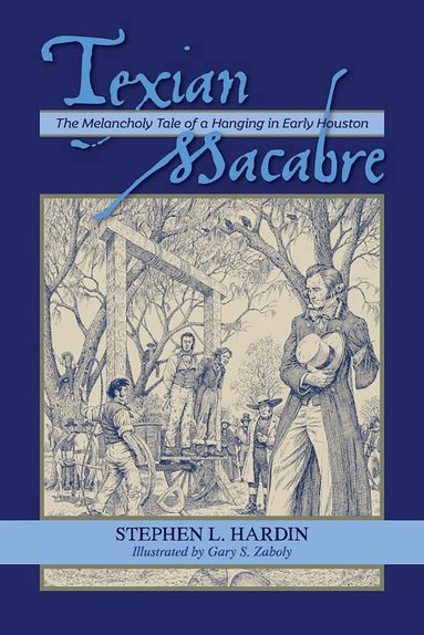 Stephen L. Hardin - Texian Macabre, Inbunden