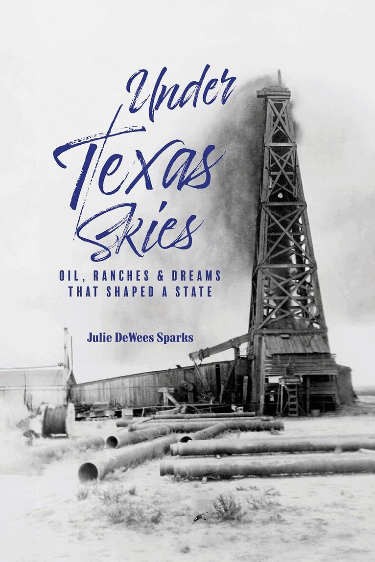Julie DeWees Sparks - Under Texas Skies, Inbunden