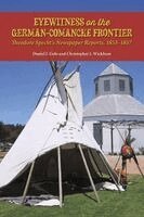 Daniel J. Gelo, Christopher J. Wickham - Eyewitness on the German-Comanche Frontier, Häftad