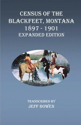 bokomslag Census of the Blackfeet, Montana, 1897-1901 Expanded Edition