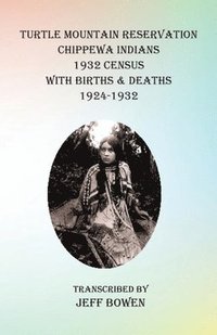 bokomslag Turtle Mountain Reservation Chippewa Indians 1932 Census