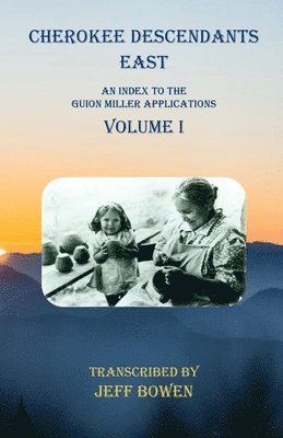 bokomslag Cherokee Descendants East Volume I