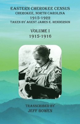 bokomslag Eastern Cherokee Census, Cherokee, North Carolina, 1915-1922, Volume I (1915-1916)