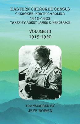 bokomslag Eastern Cherokee Census, Cherokee, North Carolina, 1915-1922, Volume III (1919-1920)