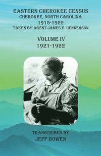 bokomslag Eastern Cherokee Census, Cherokee, North Carolina, 1915-1922, Volume IV (1921-1922)