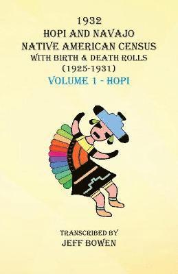 1932 Hopi and Navajo Native American Census with Birth & Death Rolls (1925-1931) Volume 1 Hopi 1