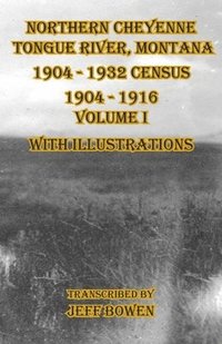 bokomslag Northern Cheyenne Tongue River, Montana 1904 - 1932 Census