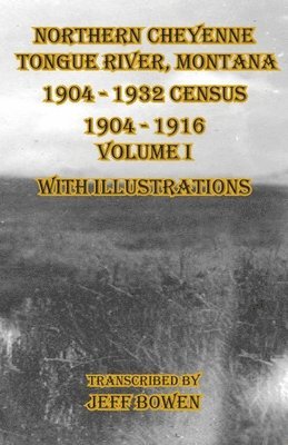 bokomslag Northern Cheyenne Tongue River, Montana 1904 - 1932 Census