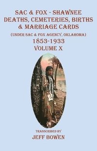 bokomslag Sac & Fox - Shawnee Deaths, Cemetery, Births, & Marriage Cards