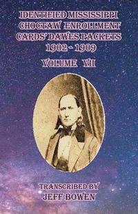 bokomslag Identified Mississippi Choctaw Enrollment Cards' Dawes Packets 1902-1909 Volume VII