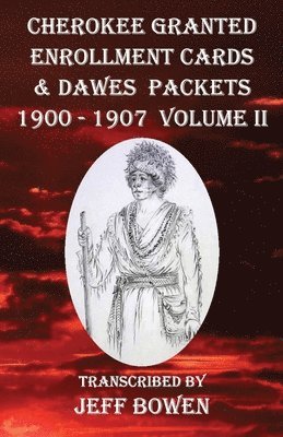 Cherokee Granted Enrollment Cards & Dawes Packets 1900 - 1907 1