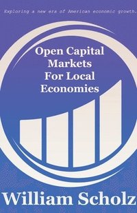 bokomslag Open Capital Markets For Local Economies