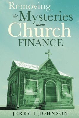 bokomslag Removing the Mysteries about Church Finance