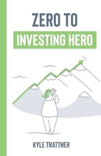 bokomslag Zero to Investing Hero
