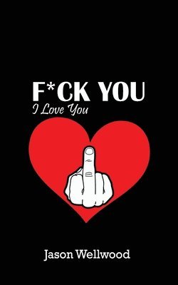 Fuck You, I Love You 1