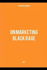 bokomslag On Marketing Black Rage