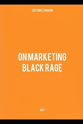 On Marketing Black Rage