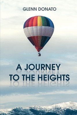 bokomslag A Journey to the Heights: I don't want to change who you are, I just want to get the best out of you.