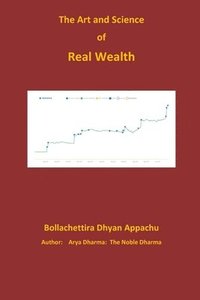 bokomslag The Art and Science of Real Wealth
