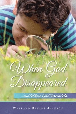 When God Disappeared...and Where God Turned Up 1