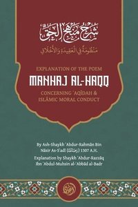 bokomslag Explanation of the Poem: Manhaj Al-Haqq Concerning &#703;aq&#298;dah and Isl&#256;mic Moral Conduct