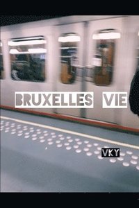 bokomslag Bruxelles Vie