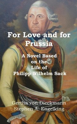 Gertha Von Dieckmann, Stephen A Engelking - For Love and for Prussia, Inbunden