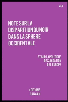 Vk Y, Editions Canaan - Note sur la disparition du Noir dans la sphere occidentale et sur la politique de sudisation de l'Europe, Häftad